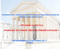 Congrès : Réussir à l’école, un enjeu au coeur des politiques locales. Du 30 novembre au 2 décembre 2011 à Nîmes. Gard. 